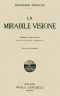 [Gutenberg 46082] • La mirabile visione: Abbozzo d'una storia della Divina Comedia